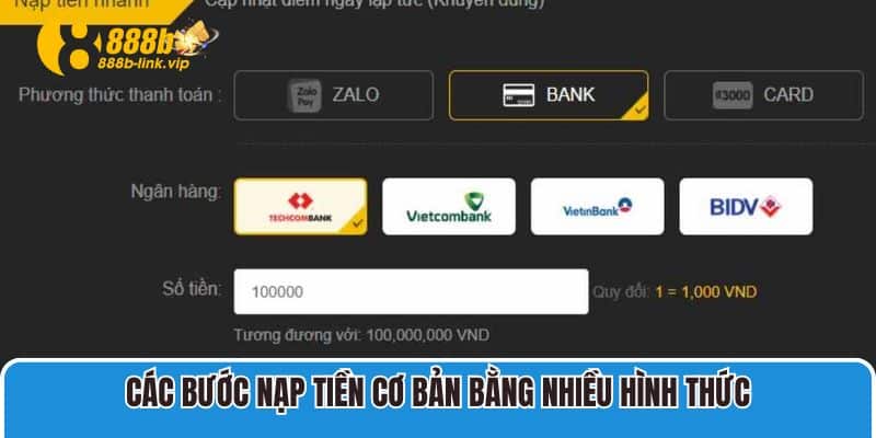 Các bước nạp tiền cơ bản bằng nhiều hình thức