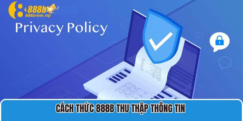 Cách thức 888B thu thập thông tin người chơi qua cổng an toàn