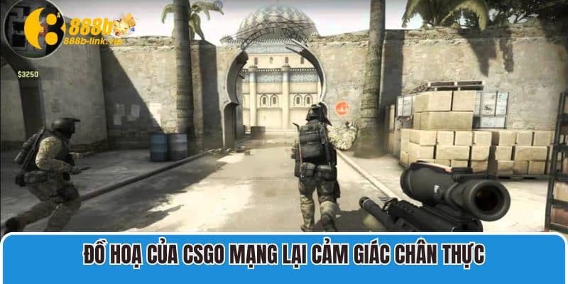 Đồ hoạ của CSGO mạng lại cảm giác chân thực