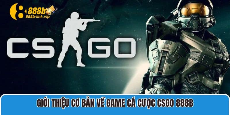 Giới thiệu cơ bản về game cá cược CSGO 888B