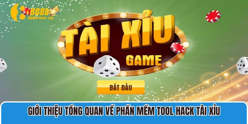 Giới thiệu tổng quan về phần mềm Tool hack Tài Xỉu