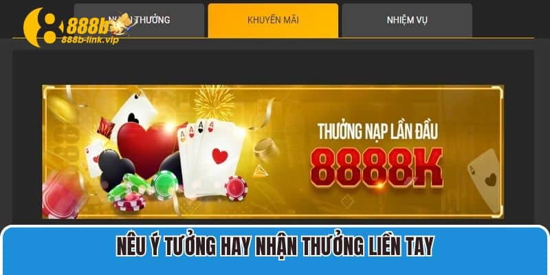 Nêu ý tưởng hay nhận thưởng liền tay