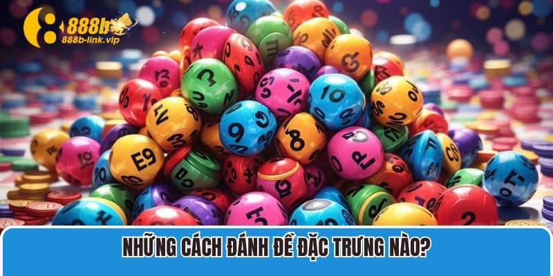 Những cách đánh đề đặc trưng nào?